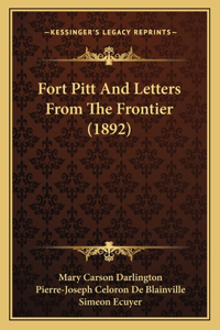 Fort Pitt And Letters From The Frontier (1892)