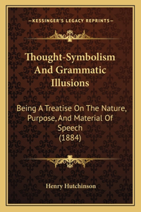 Thought-Symbolism And Grammatic Illusions