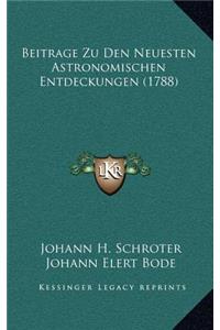 Beitrage Zu Den Neuesten Astronomischen Entdeckungen (1788)