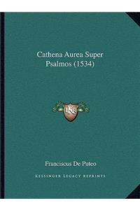 Cathena Aurea Super Psalmos (1534)