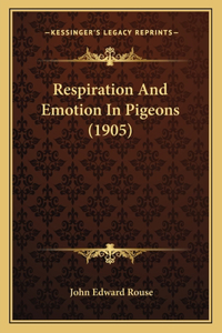 Respiration And Emotion In Pigeons (1905)