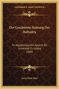 Der Geschnitzte Holzsarg Des Hatbastru