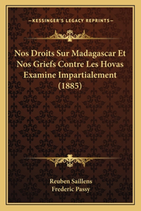 Nos Droits Sur Madagascar Et Nos Griefs Contre Les Hovas Examine Impartialement (1885)