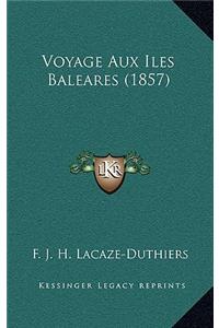 Voyage Aux Iles Baleares (1857)
