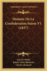Histoire De La Confederation Suisse V1 (1837)