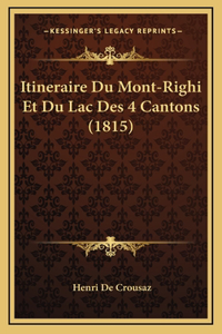 Itineraire Du Mont-Righi Et Du Lac Des 4 Cantons (1815)