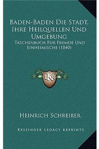 Baden-Baden Die Stadt, Ihre Heilquellen Und Umgebung
