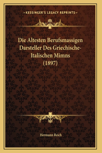 Die Altesten Berufsmassigen Darsteller Des Griechische-Italischen Mimns (1897)