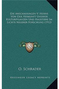 Die Anschauungen V. Hehns Von Der Herkunft Unserer Kulturpflanzen Und Haustiere Im Lichte Neuerer Forschung (1912)