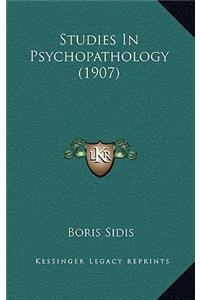 Studies In Psychopathology (1907)