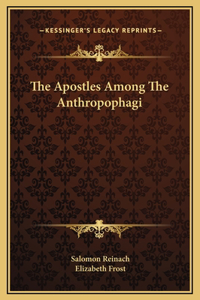 The Apostles Among The Anthropophagi
