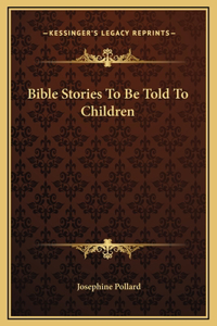 Bible Stories To Be Told To Children