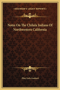 Notes On The Chilula Indians Of Northwestern California