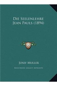 Die Seelenlehre Jean Pauls (1894)