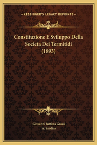 Constituzione E Sviluppo Della Societa Dei Termitidi (1893)
