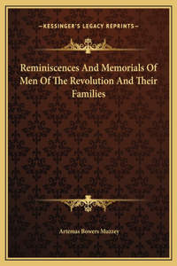 Reminiscences And Memorials Of Men Of The Revolution And Their Families