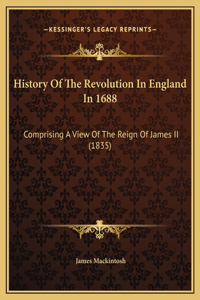 History Of The Revolution In England In 1688