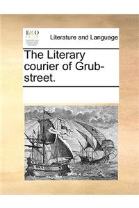 The Literary Courier of Grub-Street.