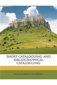 Short Cataloguing and Bibliographical Cataloguing