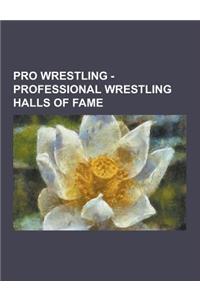 Pro Wrestling - Professional Wrestling Halls of Fame: George Tragos-Lou Thesz Professional Wrestling Hall of Fame, Professional Wrestling Hall of Fame