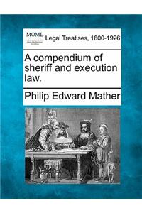 compendium of sheriff and execution law.