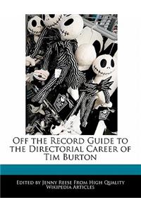 Off the Record Guide to the Directorial Career of Tim Burton