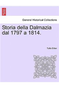 Storia Della Dalmazia Dal 1797 a 1814. Parte Prima