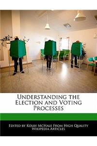 Understanding the Election and Voting Processes