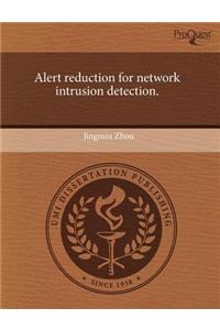 Alert Reduction for Network Intrusion Detection