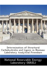 Determination of Structural Carbohydrates and Lignin in Biomass