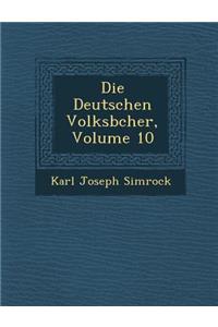 Deutschen Volksb�cher, Volume 10