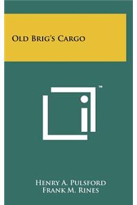 Old Brig's Cargo