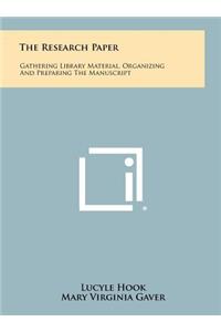 Research Paper: Gathering Library Material, Organizing and Preparing the Manuscript