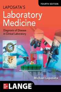 Laposata's Laboratory Medicine Diagnosis of Disease in Clinical Laboratory, Fourth Edition