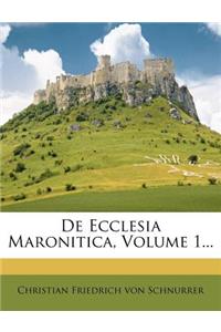 de Ecclesia Maronitica, Volume 1...