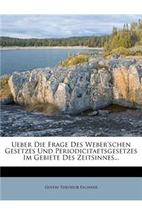 Ueber Die Frage Des Weber'schen Gesetzes Und Periodicitaetsgesetzes Im Gebiete Des Zeitsinnes.