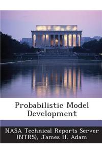 Probabilistic Model Development