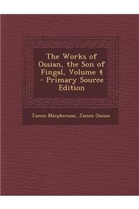 Works of Ossian, the Son of Fingal, Volume 4