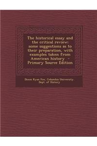 The Historical Essay and the Critical Review; Some Suggestions as to Their Preparation, with Examples Taken from American History