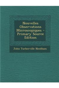 Nouvelles Observations Microscopiques