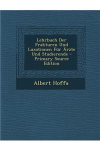 Lehrbuch Der Frakturen Und Luxationen Fur Arzte Und Studierende