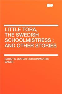 Little Tora, the Swedish Schoolmistress