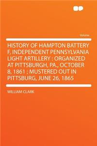 History of Hampton Battery F, Independent Pennsylvania Light Artillery