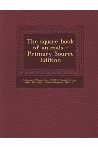 The Square Book of Animals - Primary Source Edition