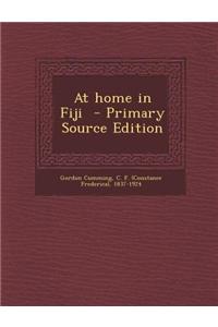 At Home in Fiji - Primary Source Edition