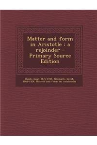 Matter and Form in Aristotle: A Rejoinder