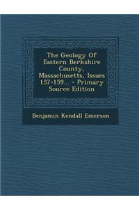 Geology of Eastern Berkshire County, Massachusetts, Issues 157-159...