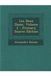 Les Deux Diane, Volume 2 - Primary Source Edition