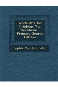 Geschichte Des Frauleins Von Sternheim - Primary Source Edition