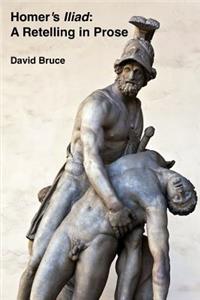 Homer's Iliad: A Retelling in Prose